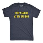 Mens Stop Staring at My Dad BOD Tshirt Funny Father's Day Out of Shape Fitness Graphic Tee Mens Funny T Shirts Dad Joke T Shirt for Men Funny Fitness T Navy XL