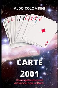 CARTE 2001: una stupefacente serie di trucchi con le carte