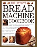 The Ultimate Bread Machine Cookbook