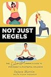 Not Just Kegels: The Exhausted Mama
