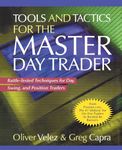 Tools and Tactics for the Master Day Trader: Battle-tested Techniques for Day, Swing, and Position Traders