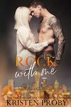 Rock With Me: A Rockstar, Enemies to Lovers Novel (With Me In Seattle Book 4)