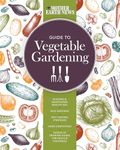 The Mother Earth News Guide to Vegetable Gardening: Building and Maintaining Healthy Soil * Wise Watering * Pest Control Strategies * Home Composting * Dozens of Growing Guides for Fruits and Vegetables