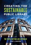 Creating the Sustainable Public Library: The Triple Bottom Line Approach