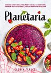 Planetaria: Dolci senza glutine e senza lattosio. Prenditi cura della tua alimentazione, portando in tavola ricette golose, classiche ed innovative per ogni occasione. (Italian Edition)