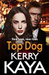 Top Dog: An unforgettable, gripping gangland crime thriller from Kerry Kaya (Carter Brothers Book 2)