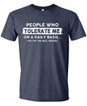 People Who Tolerate Me on a Daily Basis T-Shirt, Funny Tshirt for Men, Sarcastic Graphic Novelty T Shirt, Heather Navy, Large