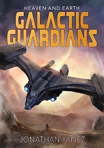 Heaven and Earth : A Space Opera Series (Galactic Guardians Book 7)