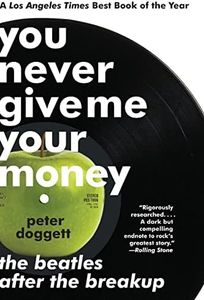 You Never Give Me Your Money: The Beatles After the Breakup – The Untold Story of the Fab Four