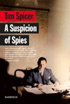 A Suspicion of Spies: Risk, Secrets and Shadows – the Biography of Wilfred ‘Biffy’ Dunderdale (Everyman's Library Barbreck)