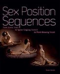 Sex Position Sequences: From Erotic Start to Spine-Tingling Stretch to Mind-Blowing Finish