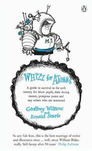 Whizz for Atomms: A guide to survival in the 20th century for felow pupils, their doting maters, pompous paters and any other who are interested (The Complete Molesworth)