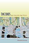 Time Binds: Queer Temporalities, Queer Histories