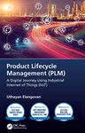 Product Lifecycle Management (PLM): A Digital Journey Using Industrial Internet of Things (IIoT)