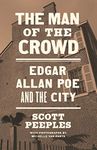 The Man of the Crowd: Edgar Allan Poe and the City