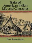 Traits of American Indian Life and Character (Native American)