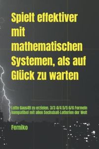 Spielt effektiver mit mathematischen Systemen als auf Glück zu warten: Lotto 6aus49 zu erzielen. 3/3 4/4 5/5 6/6 Formeln Kompatibel mit allen Sechsball-Lotterien der Welt