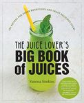 Juice Lover's Big Book of Juices: 4