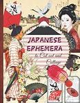 Japanese Ephemera to Cut out and Collage: One-Sided Decorative Paper for Journaling, Scrapbooking, Decoupage, Collage, Card Making & Mixed Media. ... for Japanese Crafts Lovers (170+ Images )