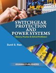 Switchgear Protection and Power Systems (Theory, Practice & Solved Problems) [Paperback]