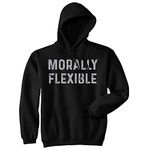 Crazy Dog Tshirts Morally Flexible Hoodie Funny Sarcastic Saying Bachelor Party Gift Sweatshirt, Black, M