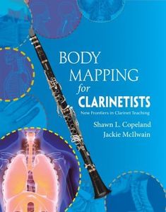 Body Mapping for Clarinetists New Frontiers in Clarinet Teaching