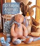 50 Fabric Animals: Fun sewing projects for you and your home