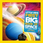 National Geographic Little Kids First Big Book of Space (Little Kids First Big Books)