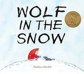 Wolf in the Snow: (Caldecott Medal 