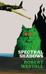 Spectral Shadows: Three Supernatural Novellas: (Blackham's Wimpey, The Wheatstone Pond, Yaxley's Cat)