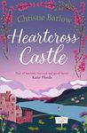 Heartcross Castle: The most heartwarming and feel good romance set in the Highlands – the perfect Scottish escape! (Love Heart Lane, Book 7)