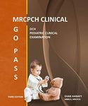 GO PASS MRCPCH CLINICAL (3rd EDITION) - DCH - PEDIATRIC CLINICAL EXAMINATION - OSCE - CLINICAL SHORT CASES - CHILD DEVELOPMENT - COMMUNICATION SKILLS - HISTORY TAKING - ECG - GROWTH CHARTS