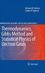 Thermodynamics, Gibbs Method and Statistical Physics of Electron Gases: 57 (Springer Series on Atomic, Optical, and Plasma Physics, 57)