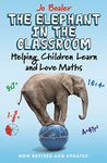 The Elephant in the Classroom: Helping Children Learn and Love Maths