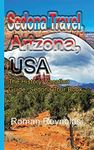 Sedona Travel, Arizona, USA: The History, Vacation Guide, Sedona Tour Book