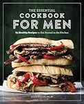 The Essential Cookbook for Men: 85 