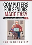 Computers for Seniors Made Easy: Outsmarting Your Grandchildren