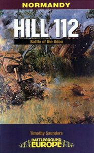 Normandy: Hill 112: The Battle of the Odon (Battleground Europe)