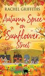 Autumn Spice on Sunflower Street: A delightfully cosy and uplifting read