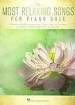 The Most Relaxing Songs for Piano S
