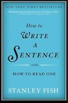 How to Write a Sentence: And How to Read One