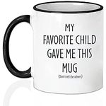 Dad Gift from Daughter Son,Gifts for Dad Mom My Favorite Child Gave Me This Mug Mom Dad Gifts for Dad Mom Birthday Christmas Gift Idea Coffee Mugs