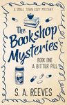 The Bookshop Mysteries: A Bitter Pill: A Small Town Cozy Mystery