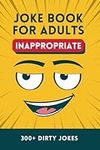 Inappropriate Joke Book for Adults: