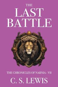 The Last Battle (The Chronicles of Narnia Book 7)