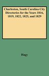 Charleston, South Carolina City Directories for the Years 1816, 1819, 1822, 1825, and 1829