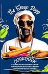 The Snoop Dogg Cookbook: Cooking Up