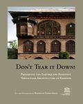 Don't Tear It Down! Preserving the Earthquake Resistant Vernacular Architecture of Kashmir