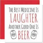 Funny Get Well Soon Cards for Men and Women - Best Medicine is Laughter - Another is Beer, Speedy Recovery Card, 145mm x 145mm Joke Humour Get Well Greeting Cards for Friend Brother Sister Colleague