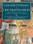 Essential Dictionary of Orchestration: Ranges, General Characteristics, Technical Considerations, Scoring Tips: The Most Practical and Comprehensive R ... for Composers, Arrangers and Orchestrators